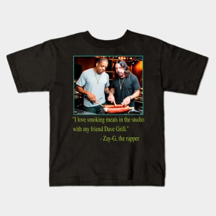 I Love Grilling Meats In The Studio With My Friend Dave Grill - Zay-G The Rapper Quote Kids T-Shirt